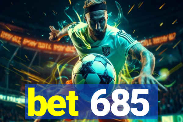 bet 685